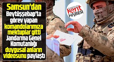 Samsun'dan yazılan mektupları alan komandolar duygusal anlar yaşadı