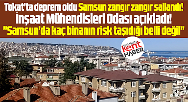 Samsun İMO'dan deprem açıklaması! Samsun'da kaç bina riskli belli değil
