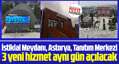 Samsun İstiklal Meydanı, Astorya ve Samsun Tanıtım Merkezi açılıyor