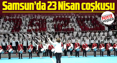 Samsun'da 23 Nisan Çocuk Bayramı'nın 106. yılı töreni coşku içinde geçti