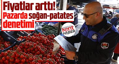 Samsun'da pazar fiyatları arttı zabıtalar denetim yaptı