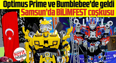 Samsun'da Bilim Fest coşkusu! Optimus Prime ve Bumblebee'de geldi