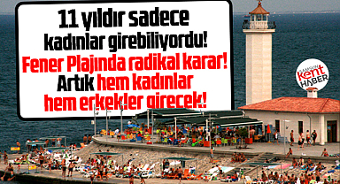 Samsun'da Fener Plajında radikal karar! Hem kadınlar hem erkekler girecek!