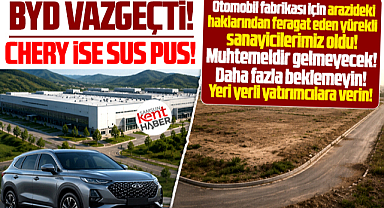 Chery muhtemeldir Samsun'a gelmeyecek! BYD Manisa yatırımından vazgeçti!