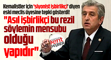 CHP Samsun Milletvekili Çan'dan Kemalistleri hedef alan Sabri Arslan'a tepki!