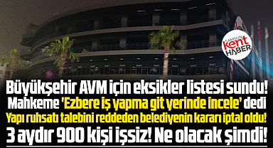 Samsun'da kapatılan City Mall AVM ile ilgili flaş karar! Mahkeme iptal etti!
