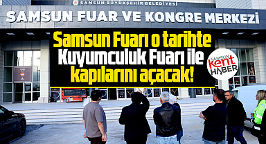 Samsun Fuar ve Kongre Merkezi Kuyumculuk Fuarı ile kapılarını açacak