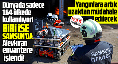Samsun İtfaiyesi yangın söndürme robotu Alevkıran'ı envanterine kattı