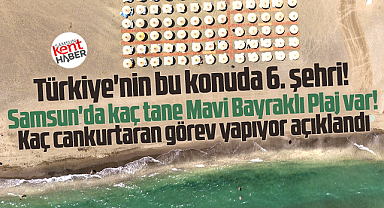 Samsun, Mavi Bayraklı plaj sayısında Türkiye sıralamasında 6. sırada!