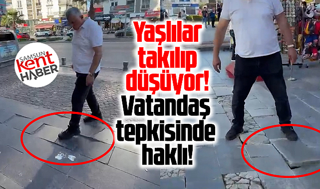 Samsun'un Atakum ilçesinde kaldırım tepkisi! Yaşlılar takılıp düşüyor