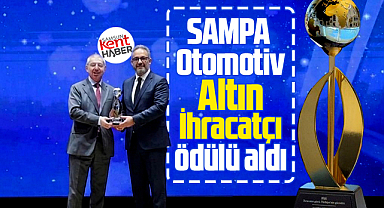 SAMPA Otomotiv İhracatın Şampiyonları töreninde Altın İhracatçı ödülü aldı