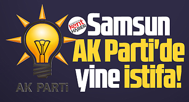 Samsun AK Parti'de yine istifa! Mehmet Köse istifasını verdi!