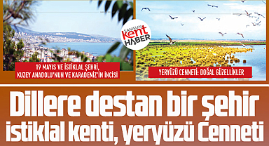 Samsun böyle anılıyor! İstiklal Kenti, Yeryüzü Cenneti!