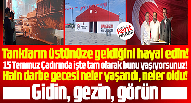 Samsun'da 15 Temmuz Çadırında, darbe gecesi olup bitenler birebir yaşanıyor