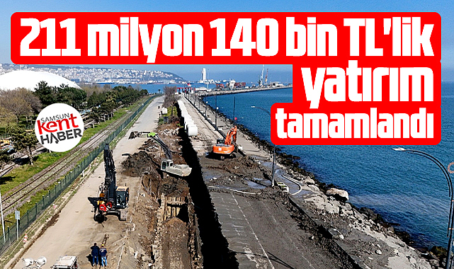 Samsun'da 211 milyon 140 bin TL'lik yatırım tamamlandı!