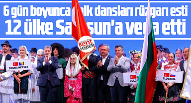 Samsun'da 6 gün süren 36. Halk Dansları Festivali sona erdi