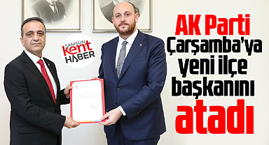 Samsun'da AK Parti Çarşamba İlçe Başkanlığı görevine Hüseyin Güneş atandı