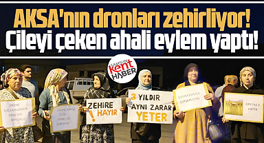 Samsun'da AKSA Tarımın dronları zehirliyor! Mahalleli eylem yaptı!
