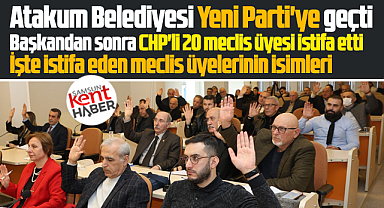 Samsun'da Atakum Belediyesi Yeni Parti'ye geçti! CHP'li 20 meclis üyesi istifa etti!