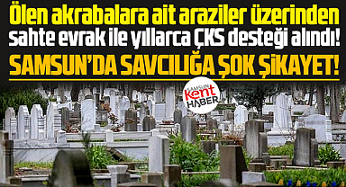 Samsun'da savcılığa şok şikayet! Sahte evrakla ÇKS desteği alındı!