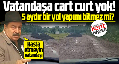 Samsun Terme'de vatandaşın 5 aydır bitmeyen yol tepkisi!