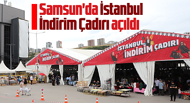 Samsun'un Atakum ilçesinde İstanbul İndirim Çadırı açıldı
