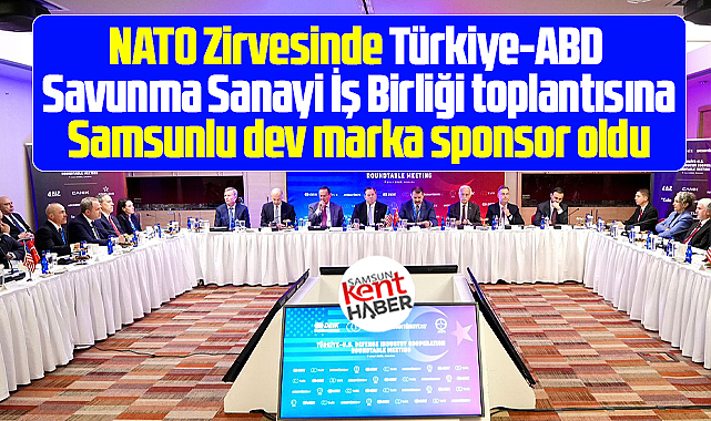 Samsunlu dev marka NATO Zirvesinde işbirliği toplantısına sponsor oldu
