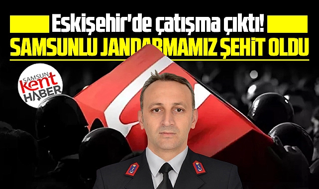 Samsunlu uzman jandarma Mehmet Demirbaş Eskişehir'de şehit oldu - samsunkenthaber.com