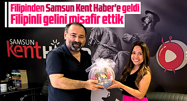 Samsun'a Filipinli gelin! Samsun Kent Haber'i ziyaret etti