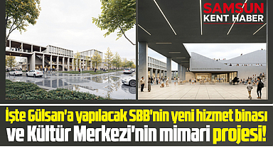 Samsun Büyükşehir'in Gülsan'a yapılacak yeni hizmet binası mimari projesi belli oldu