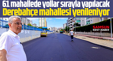 Samsun'da İlkadım Belediyesi'nden 61 mahallede asfalt çalışması