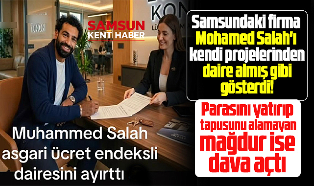 Samsun'da Salah görseli kullanan inşaat firmasına tapu davası açıldı!