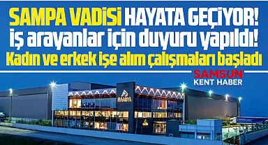 Samsun'da SAMPA Vadisi hayata geçiyor! İşe alım çalışmaları başladı!
