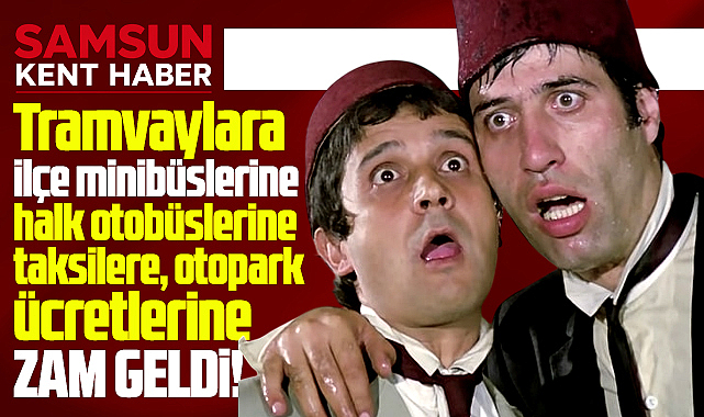 Samsun'da zam! Tramvay, minibüs, dolmuş, otopark ücretlerinin işte yeni ücretleri