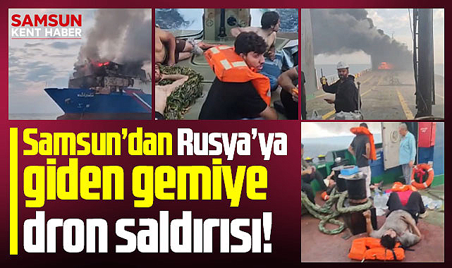 Samsun'dan Rusya'ya giden Ro-Ro gemisi Nadhezna'ya dron saldırısı oldu!