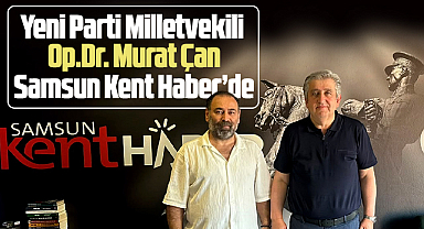Samsun Milletvekili Murat Çan, Samsun Kent Haber'i ziyaret etti