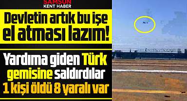 Türk gemisine Karadeniz'de yine saldırdılar! 1 ölü 8 yaralı!