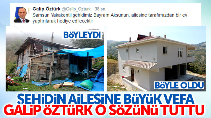 Galip Öztürk, Samsunlu şehit Bayram Aksu'nun ailesine yeni ev yaptırdı