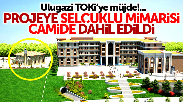 Erdoğan Tok'tan Ulugazi TOKİ konutları sakinlerine Sulçuklu mimarisi cami müjdesi