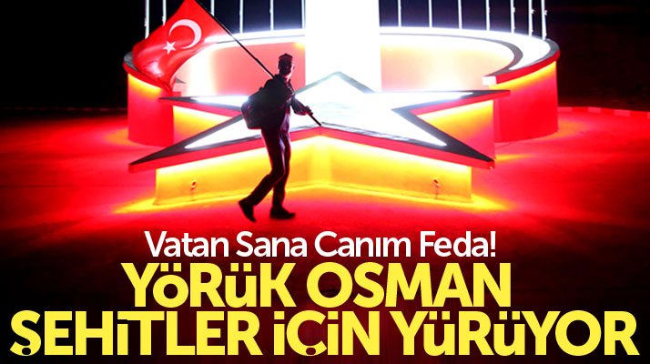 Yörük Osman amca,15 Temmuz ve şehitler için Ankara'ya yürüyor