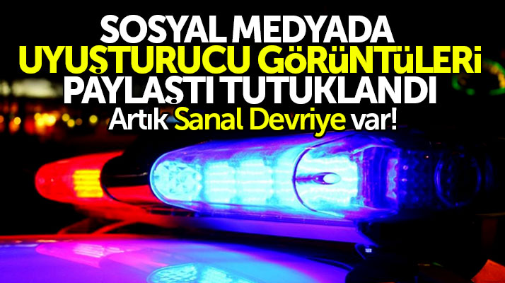 Samsun'da sosyal medya uyuşturucu görüntüleri paylaşan bir kişi tutuklandı