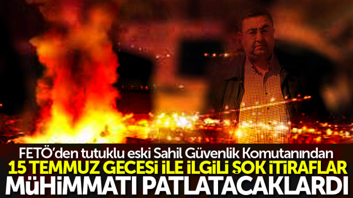 Samsun'da FETÖ'den tutuklu eski komutan Murat Özer'den şok eden 15 Temmuz itirafı