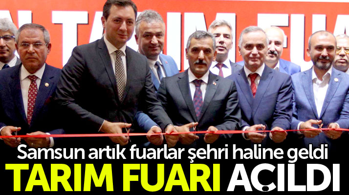 Samsun'da TÜYAP'ın düzenlediği 3'üncü Tarım Fuarı törenle açıldı