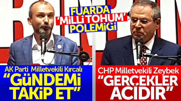 Samsun Tarım Fuarında CHP ve AK Parti milletvekili arasında Milli Tohum polemiği yaşandı
