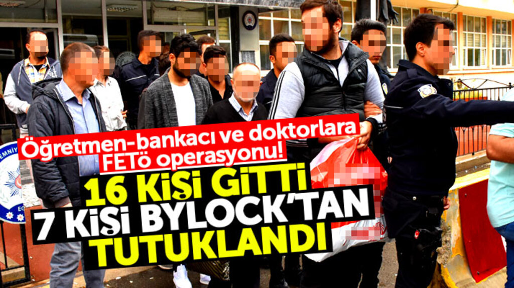 Samsun'da öğretmen, doktor ve bankacıların gözaltına alındığı FETÖ operasyonunda 7 tutuklama