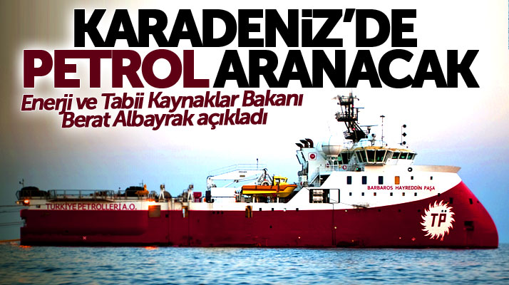 Berat Albayrak açıkladı: Karadeniz'de petrol araması yapılacak