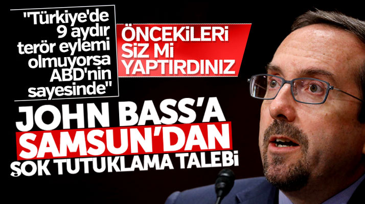 Samsun'dan John Bass'a şok tutuklama talebi
