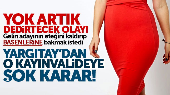 Samsun'da gelin adayının basenlerine bakmak isteyen kayınvalideye tazminat cezası