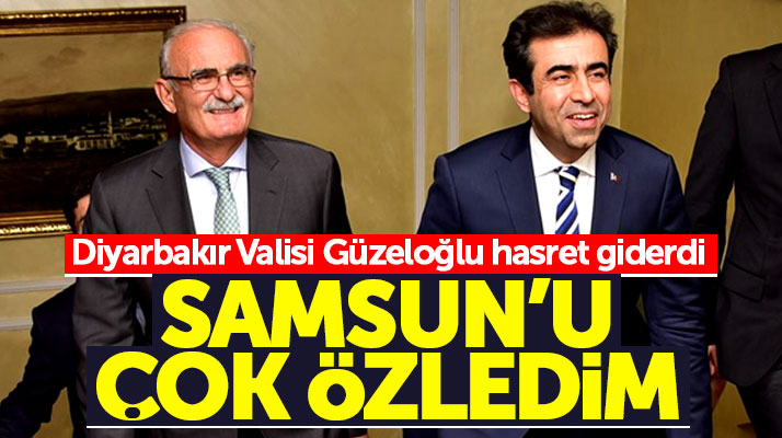Diyarbakır Valisi Hasan Basri Güzeloğlu Samsun'da hasret giderdi