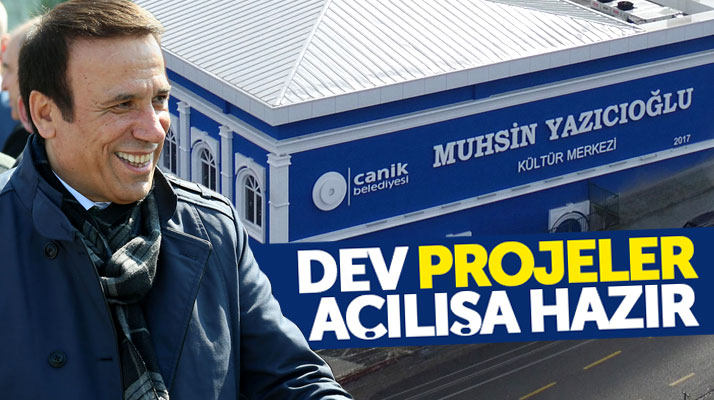 Osman Genç: Canik'te dev projeler açılışa hazır
